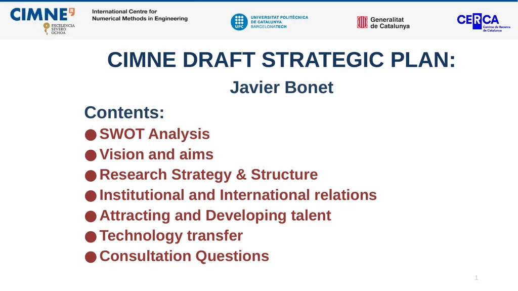 CIMNE DRAFT STRATEGIC PLAN: Javier Bonet Contents: - slide 1 of 47