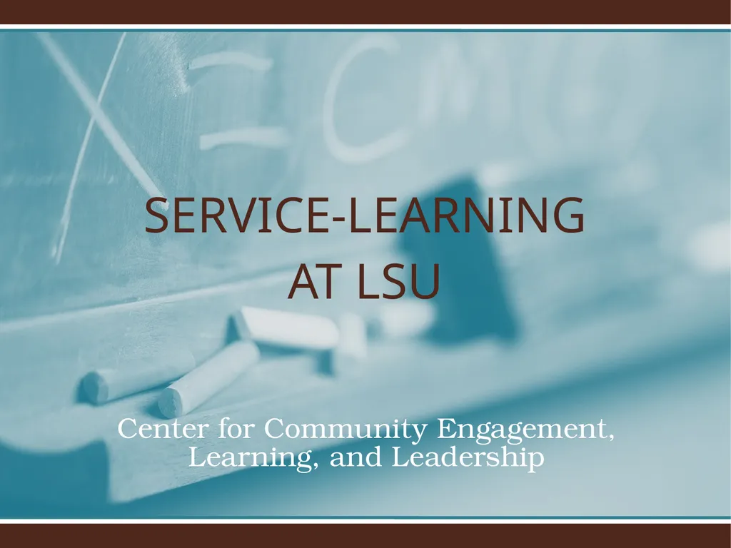 SERVICE-LEARNING AT LSU Center for Community
