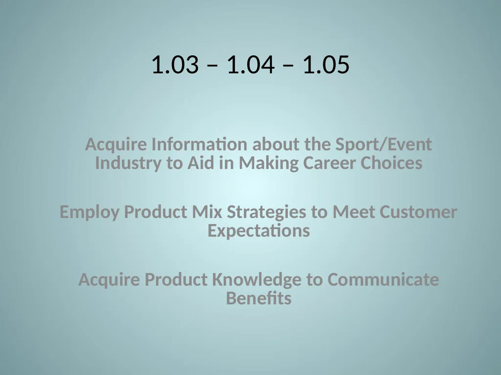1.03 – 1.04 – 1.05 Acquire Information about the