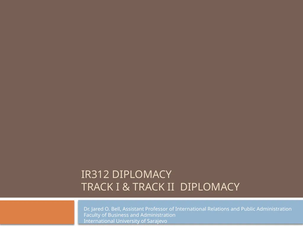 Ir312 Diplomacy Track I & Track II Diplomacy Dr. - slide 1 of 35
