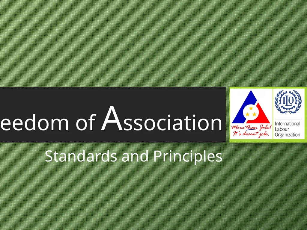 Freedom of Association Standards and Principles - slide 1 of 68