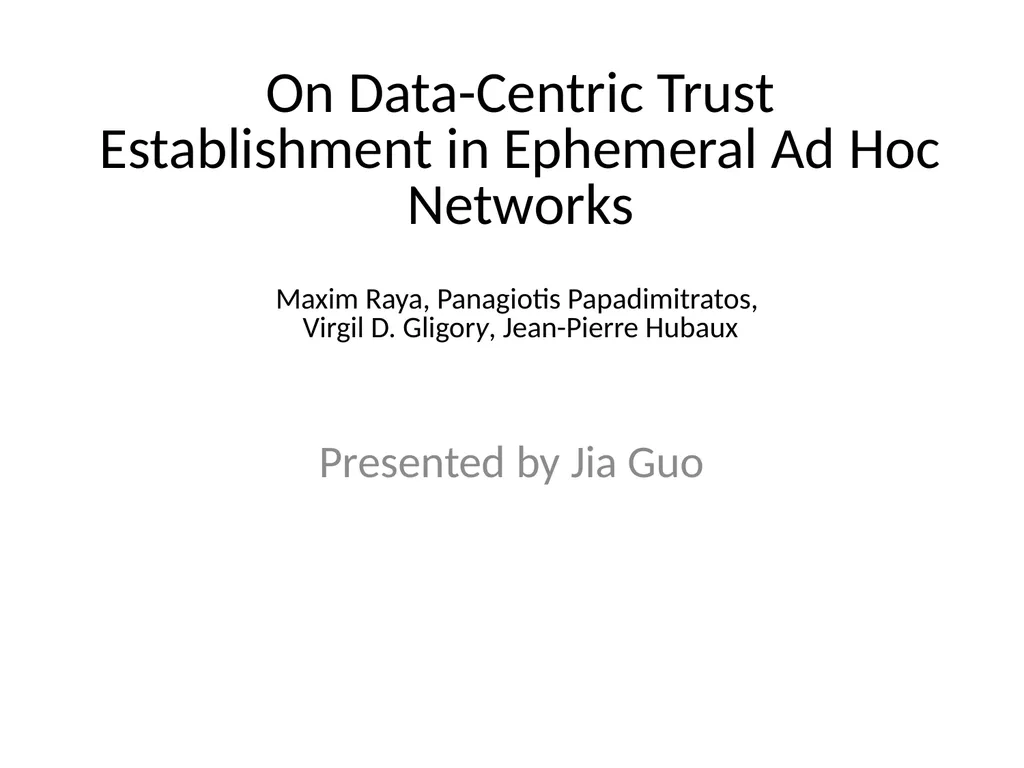 On Data-Centric Trust Establishment in Ephemeral - slide 1 of 38