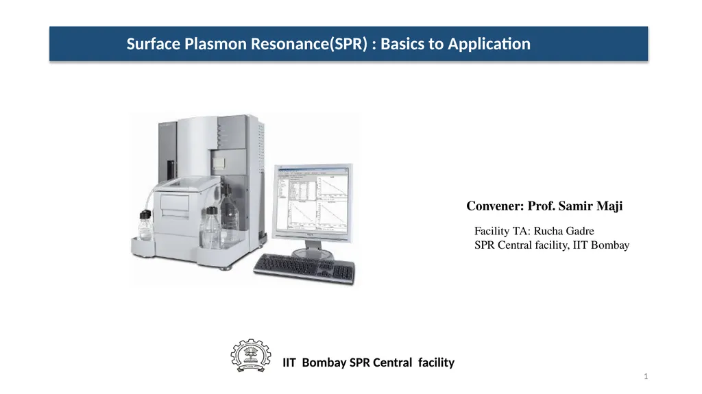 IIT Bombay SPR Central facility Facility TA: Rucha - slide 1 of 15