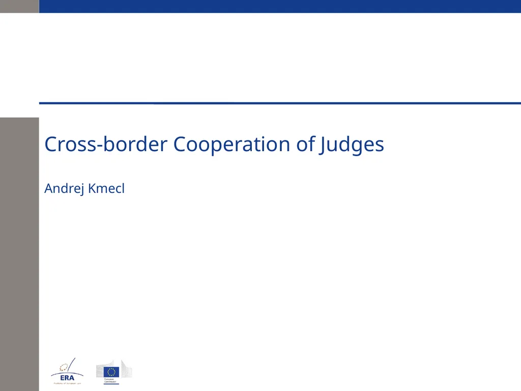 Cross-border Cooperation of Judges Andrej Kmecl - slide 1 of 23