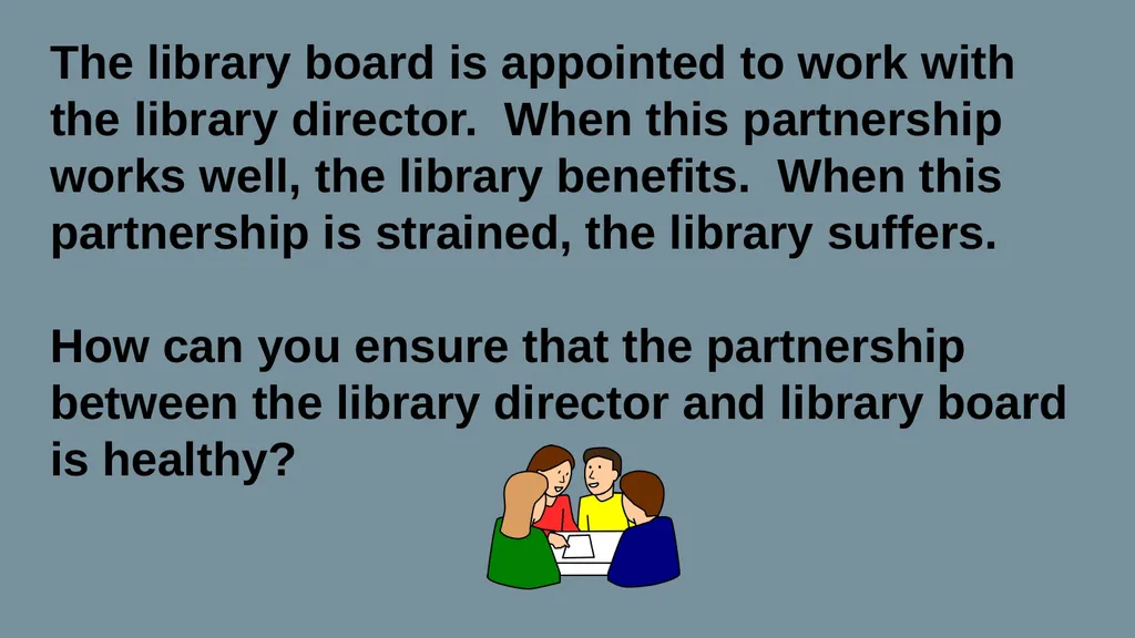 MAKE THE LIBRARY BOARD WORK FOR YOU Pat Tumulty, - slide 2 of 19
