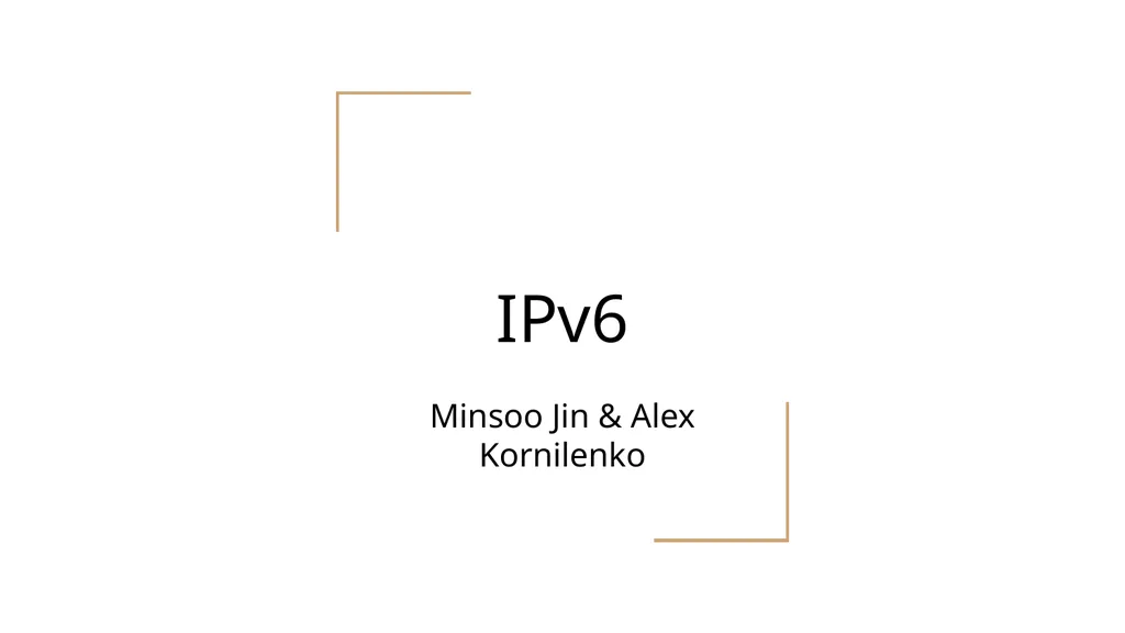 IPv6 Minsoo Jin & Alex Kornilenko IP Main Jobs