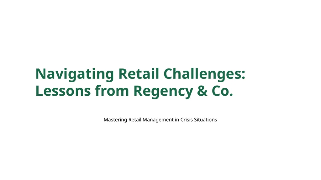 Navigating Retail Challenges: Lessons from Regency - slide 1 of 12