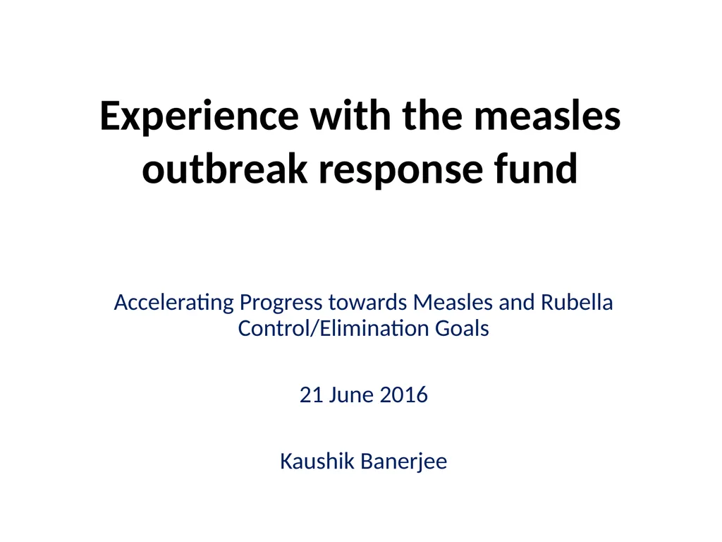 Experience with the measles outbreak response fund - slide 1 of 23
