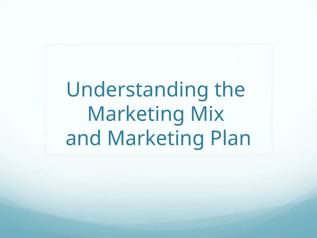Understanding the Marketing Mix and Marketing Plan