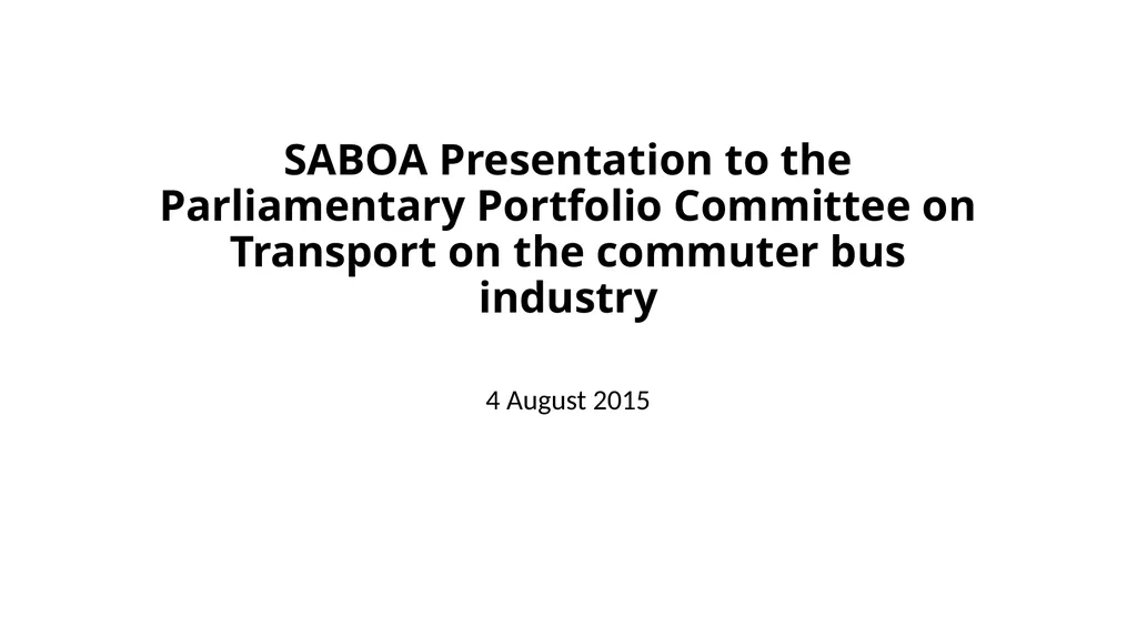 SABOA Presentation to the Parliamentary Portfolio - slide 1 of 50