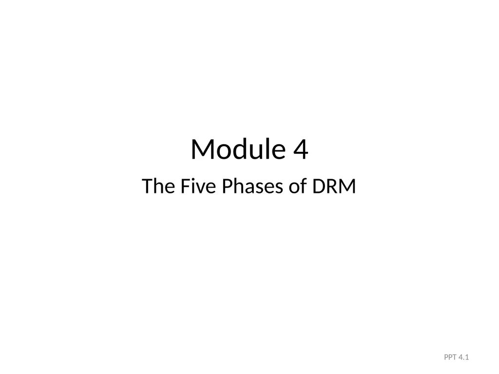 Module 4 The Five Phases of DRM PPT 4.1 Module - slide 1 of 35