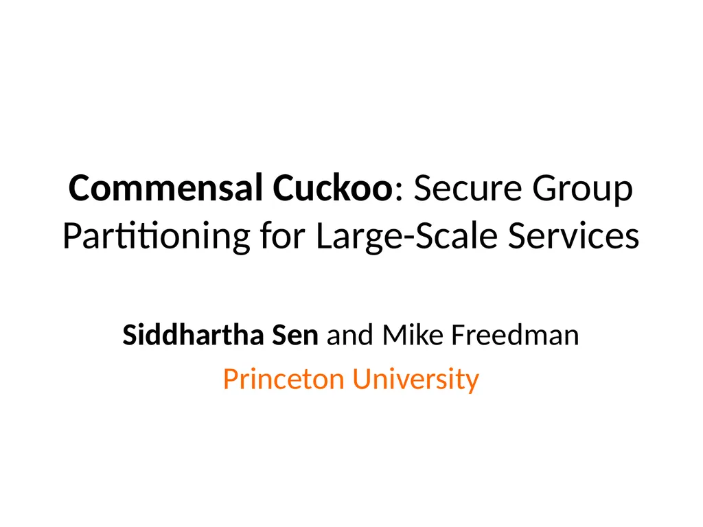 Commensal Cuckoo: Secure Group Partitioning for - slide 1 of 32