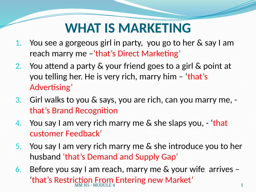 WHAT IS MARKETING You see a gorgeous girl in