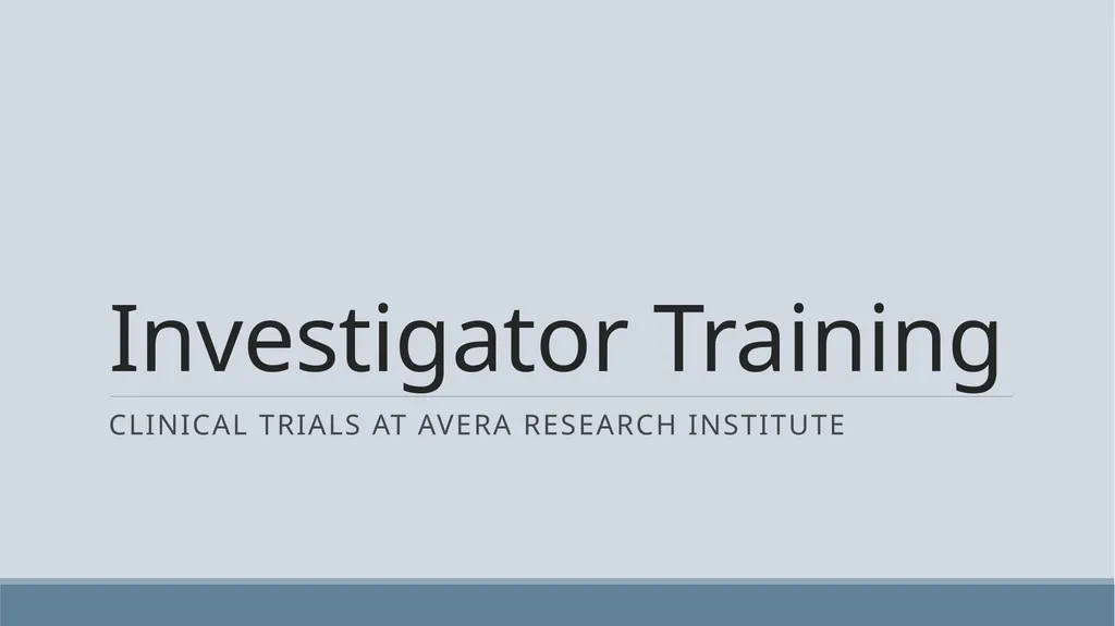 Investigator Training Clinical trials at Avera - slide 1 of 24