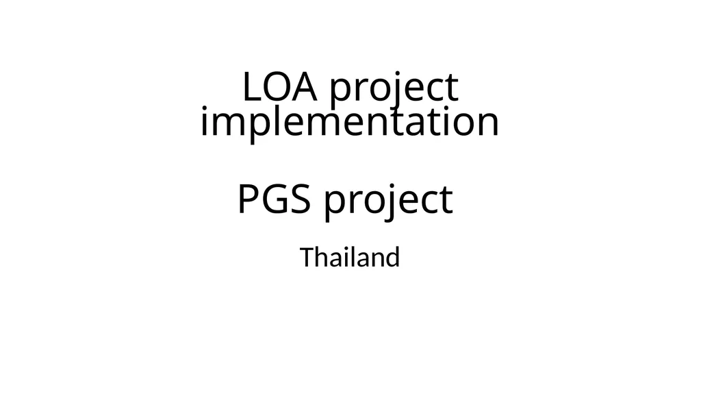 LOA project implementation PGS project Thailand