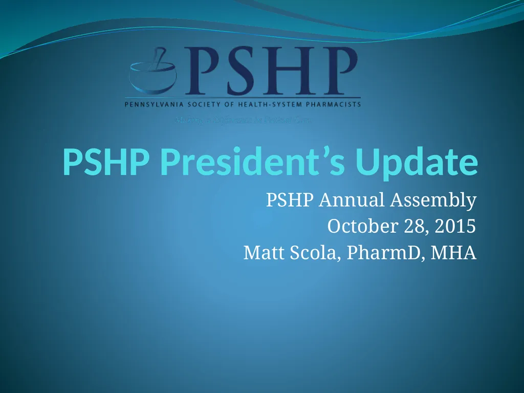 PSHP President’s Update PSHP Annual Assembly - slide 1 of 56