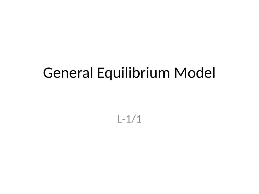General Equilibrium Model L-1/1 Contents Partial