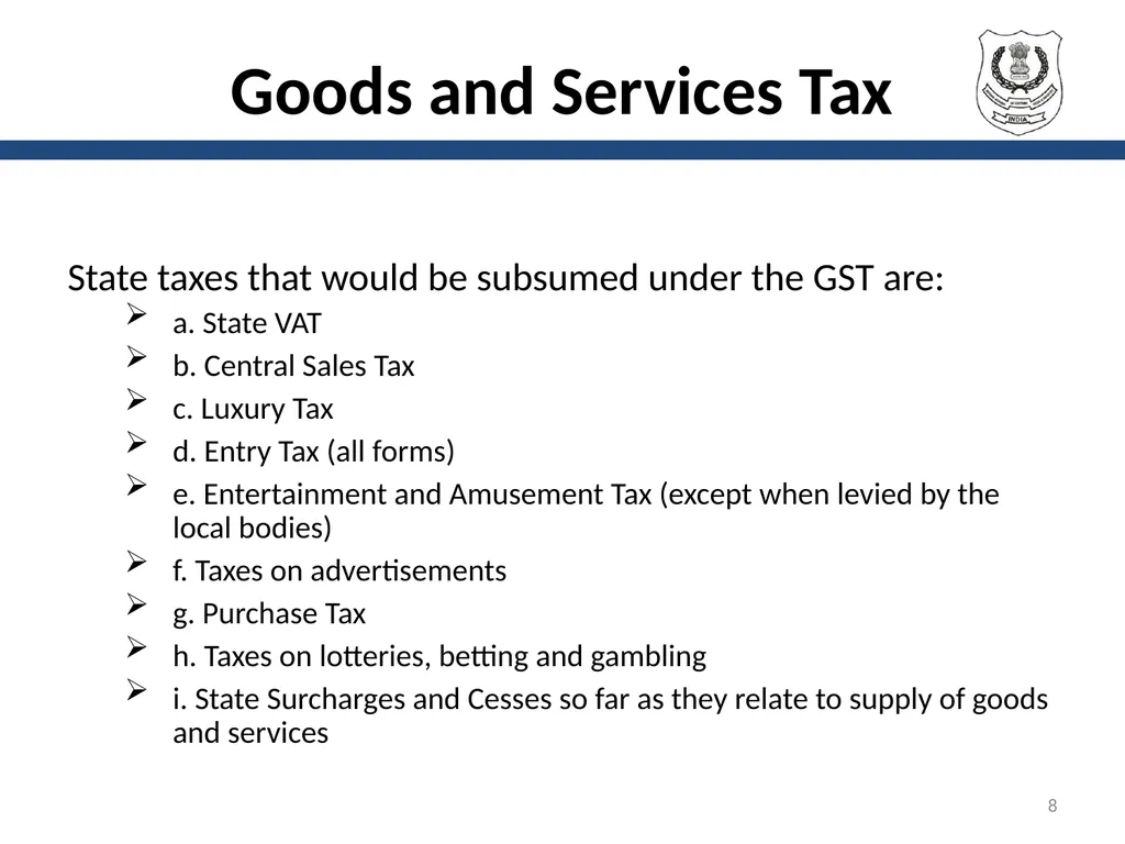 OVERVIEW OF GST AND MODEL GST LAW Presentation by: - slide 8 of 69
