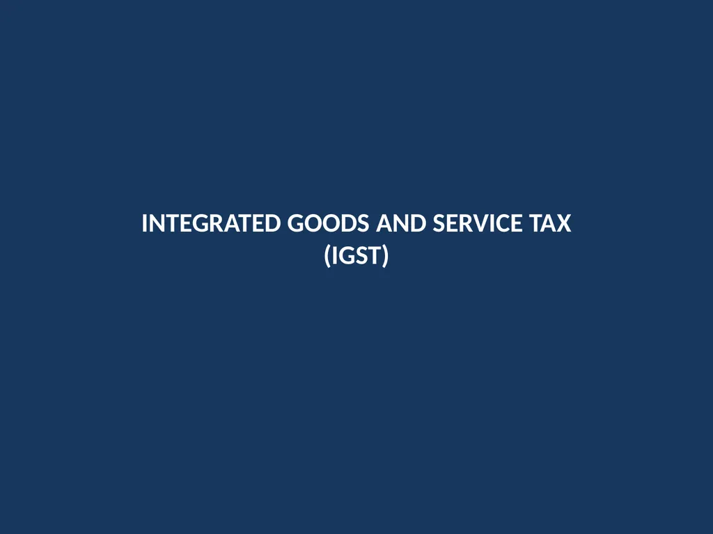OVERVIEW OF GST AND MODEL GST LAW Presentation by: - slide 21 of 69