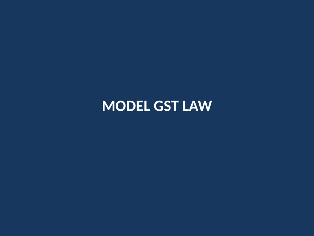 OVERVIEW OF GST AND MODEL GST LAW Presentation by: - slide 26 of 69