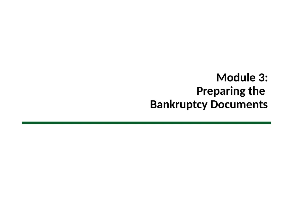 Module 3: Preparing the Bankruptcy Documents
