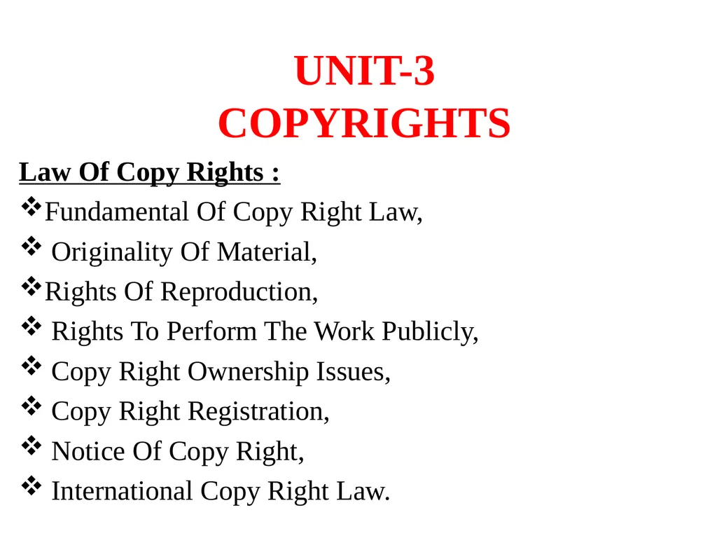 UNIT-3 COPYRIGHTS Law Of Copy Rights : Fundamental - slide 1 of 78