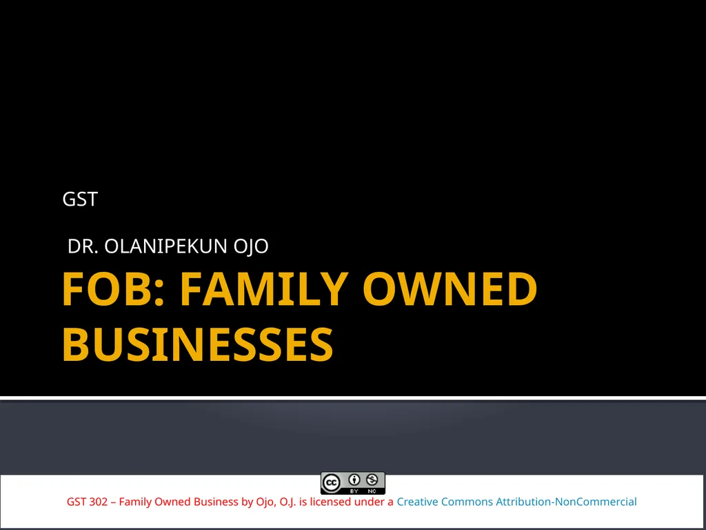 FOB: FAMILY OWNED BUSINESSES GST DR. OLANIPEKUN - slide 1 of 88