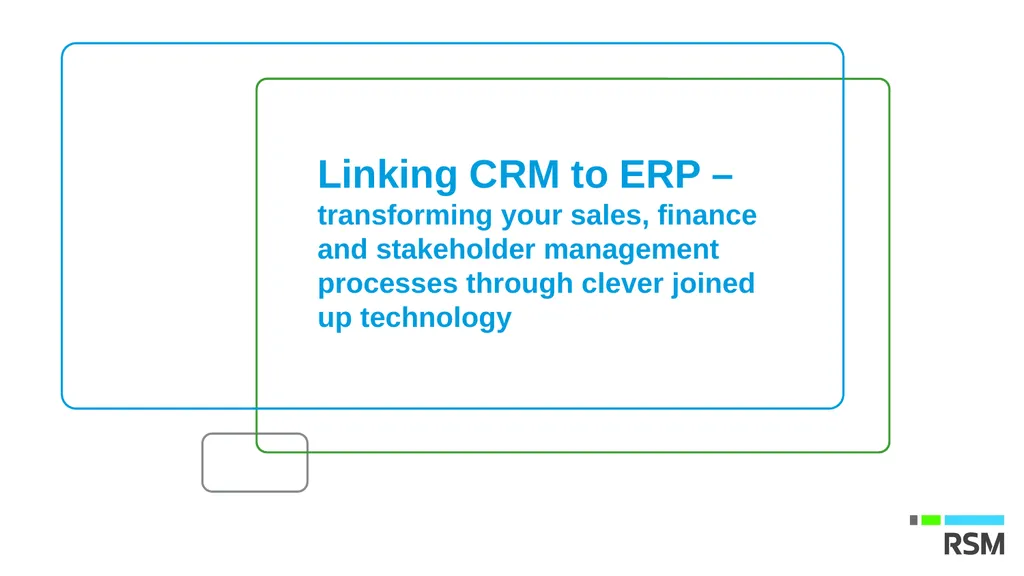 Linking CRM to ERP –transforming your sales, - slide 2 of 9