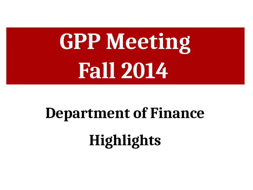 GPP Meeting Fall 2014 Department of Finance