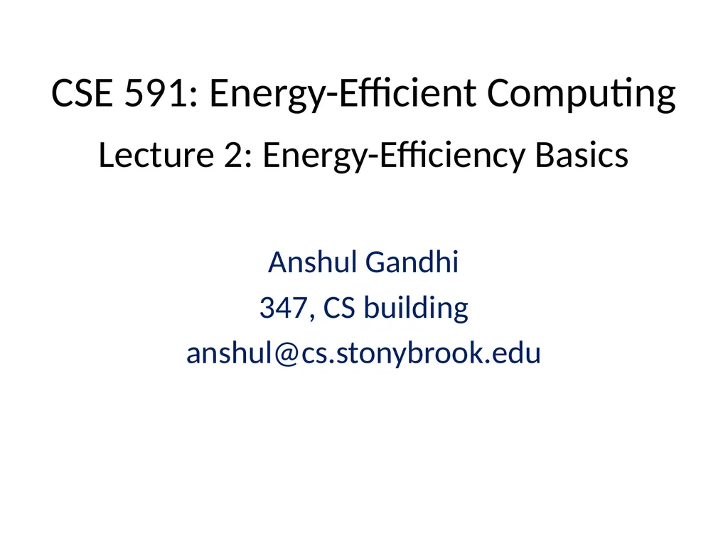 CSE 591: Energy-Efficient Computing Lecture 2: - slide 1 of 16
