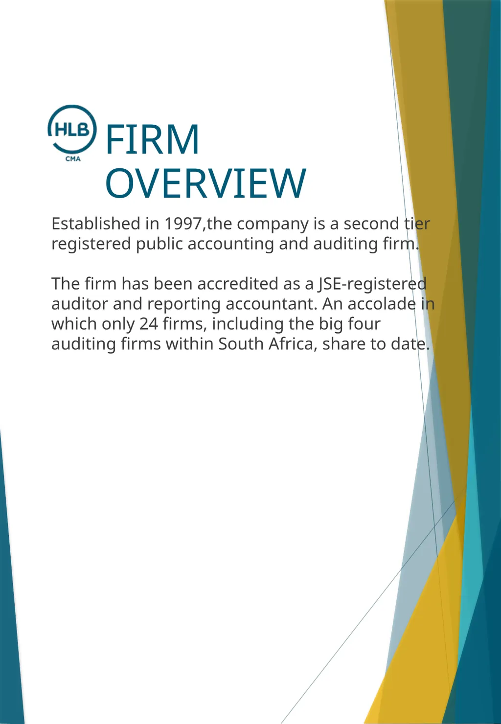 BUSINESS PROFILE Firm OVERVIEW Established in - slide 2 of 24