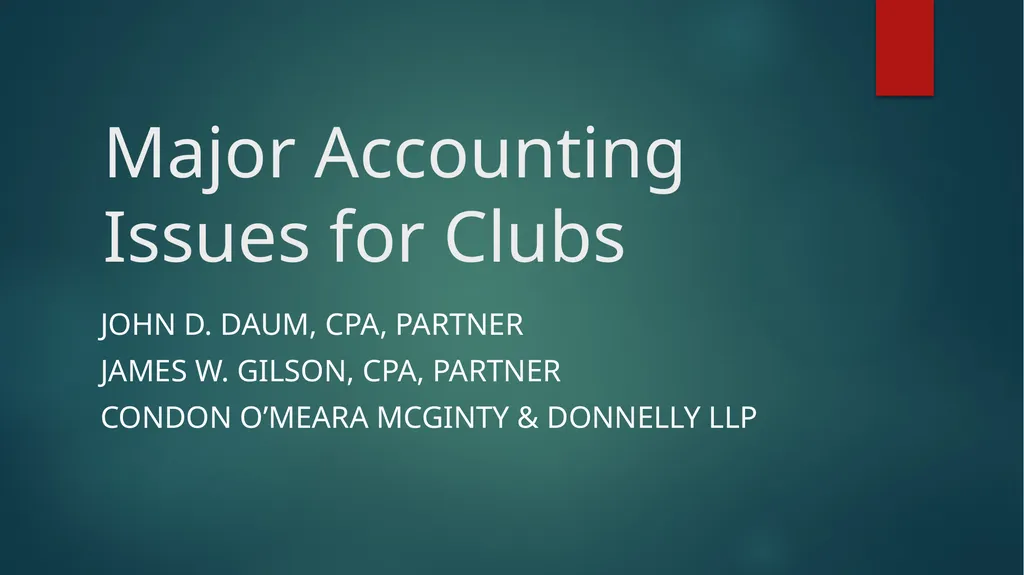 Major Accounting Issues for Clubs John D. Daum,