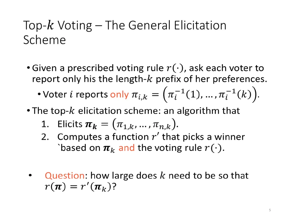 Efficient Voting via the Top-k Elicitation Scheme: - slide 5 of 18