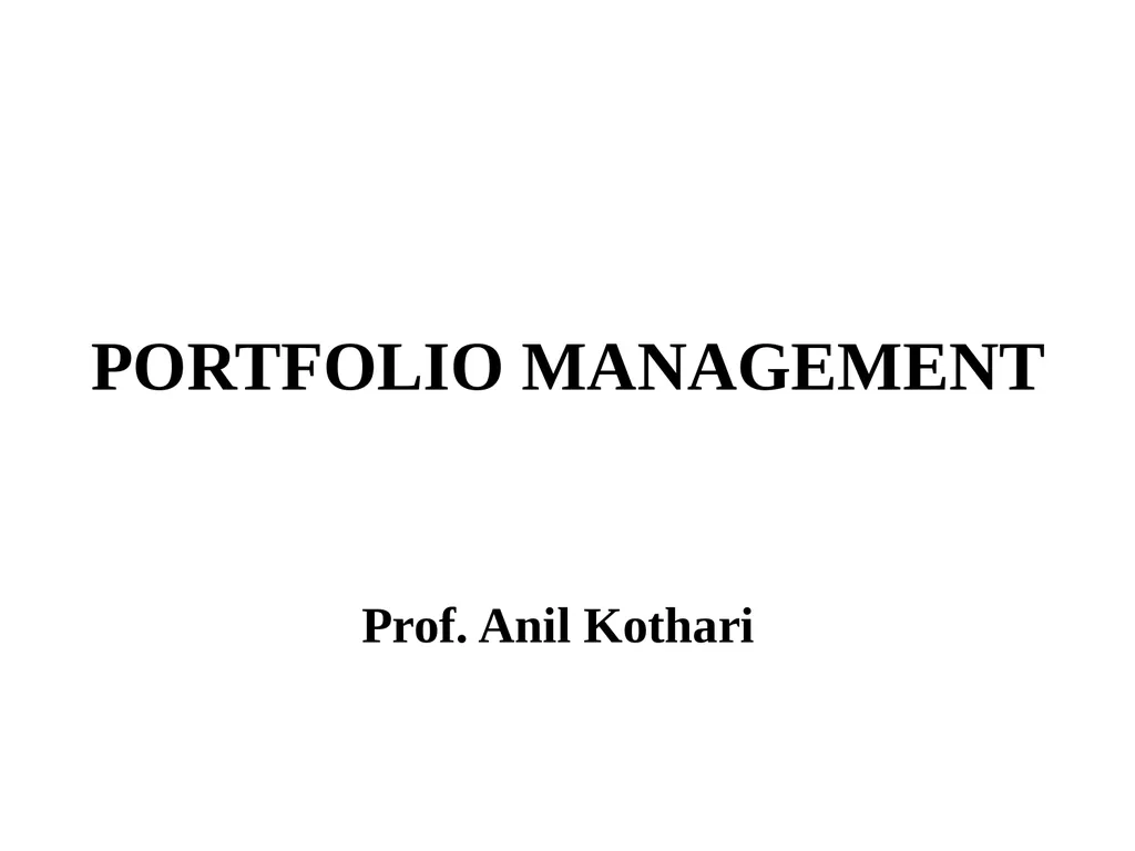 PORTFOLIO MANAGEMENT Prof. Anil Kothari Unit II - slide 1 of 27