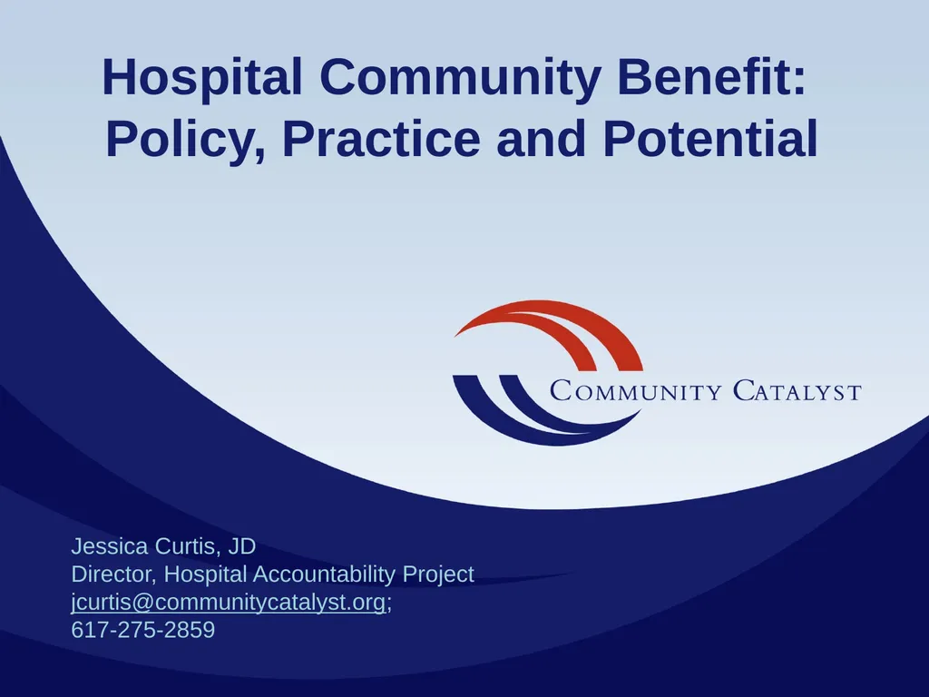 Hospital Community Benefit: Policy, Practice and - slide 1 of 22