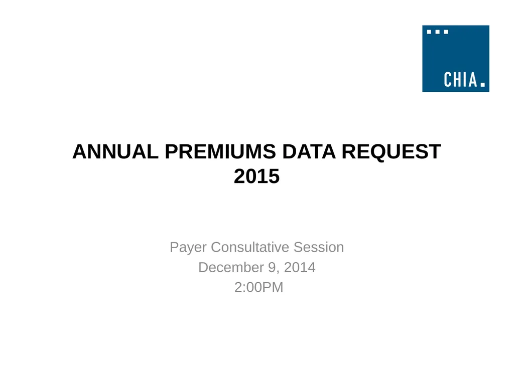 ANNUAL PREMIUMS DATA REQUEST 2015 Payer - slide 1 of 16