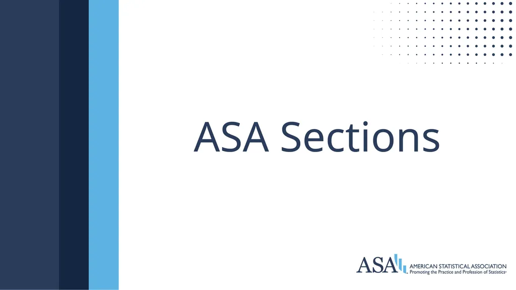 ASA Sections and Interest Groups Sections and - slide 5 of 47