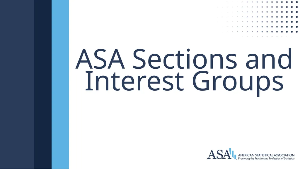 ASA Sections and Interest Groups Sections and - slide 1 of 47
