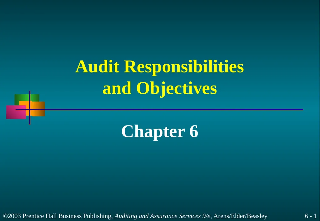 Audit Responsibilities and Objectives Chapter 6 - slide 1 of 33