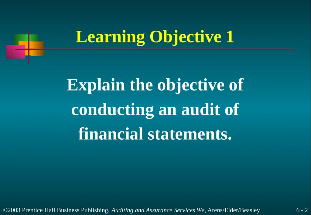 Audit Responsibilities and Objectives Chapter 6 - slide 2 of 33