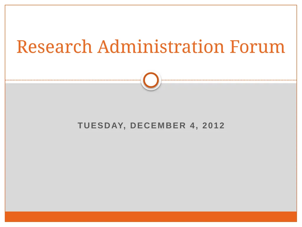 Tuesday, December 4, 2012 Research Administration