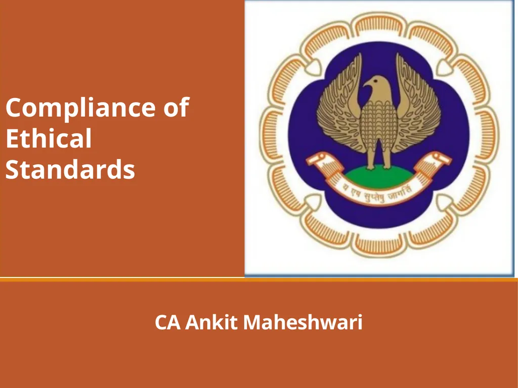 CA Ankit Maheshwari Compliance of Ethical - slide 1 of 37