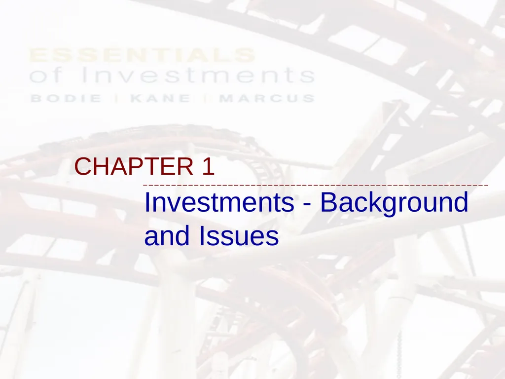 CHAPTER 1 Investments - Background and Issues This - slide 1 of 52
