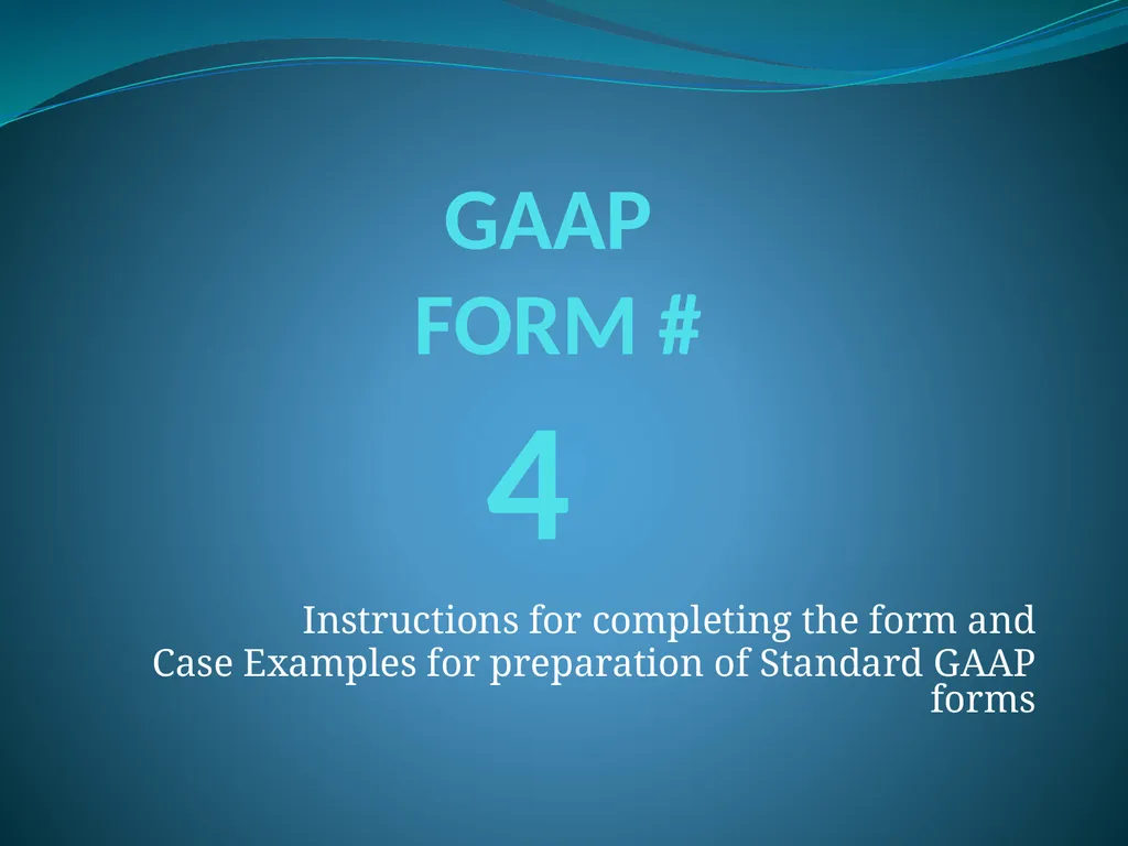 GAAP Training How to prepare the GAAP forms - slide 40 of 111
