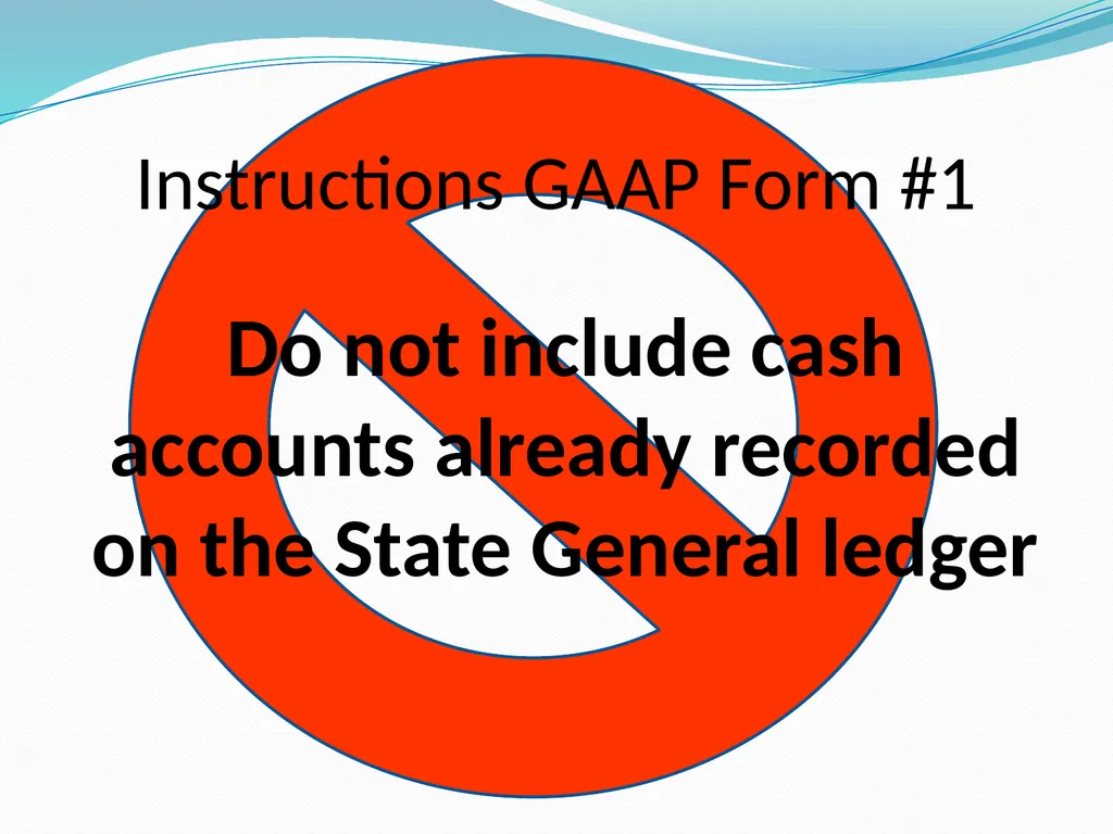 GAAP Training How to prepare the GAAP forms - slide 11 of 111