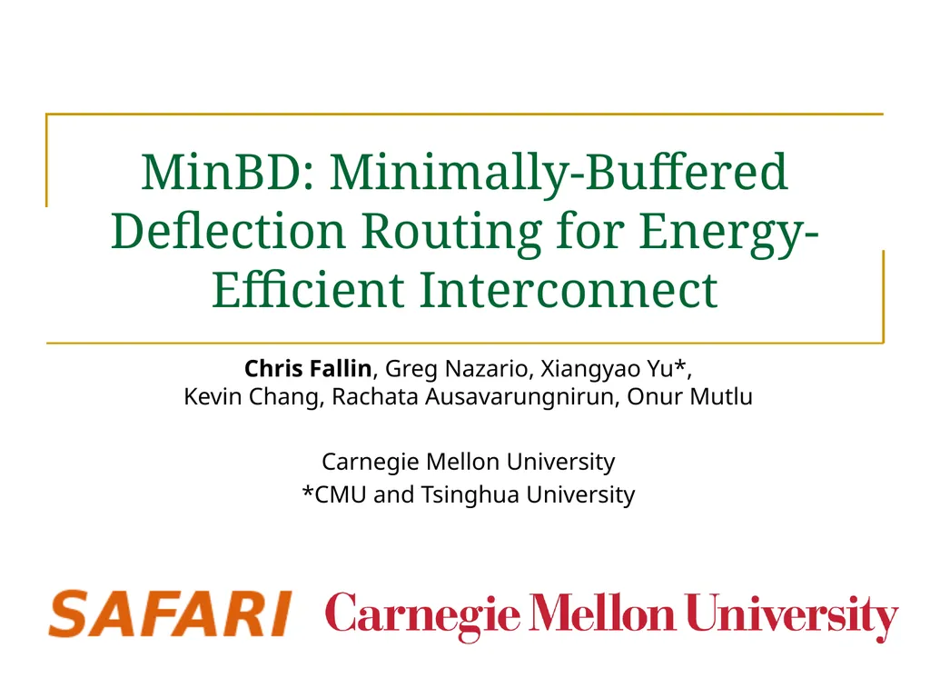 MinBD: Minimally-Buffered Deflection Routing for - slide 41 of 49