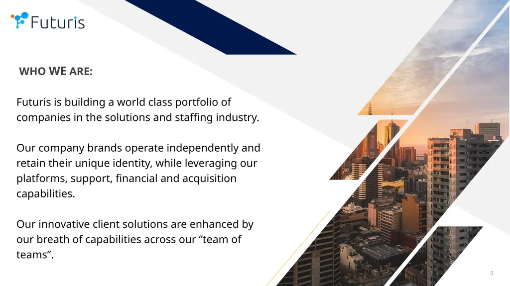 Futuris Company OTC: FTRS COMPANY PRESENTATION - slide 3 of 18