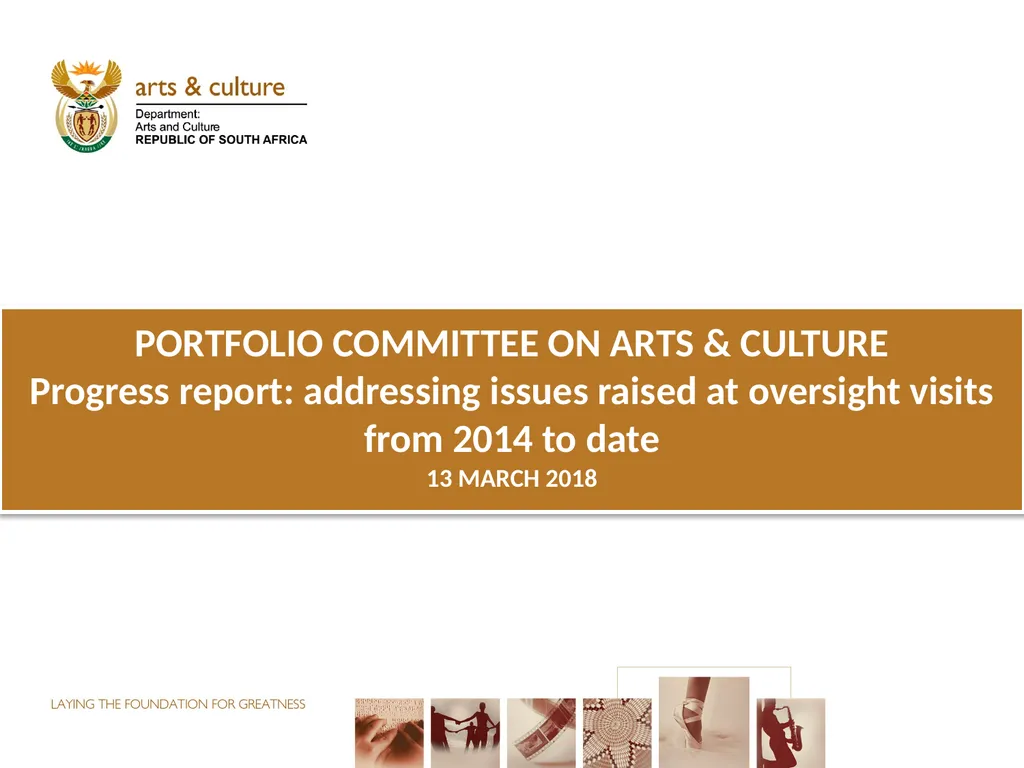 PORTFOLIO COMMITTEE ON ARTS & CULTURE Progress - slide 1 of 68