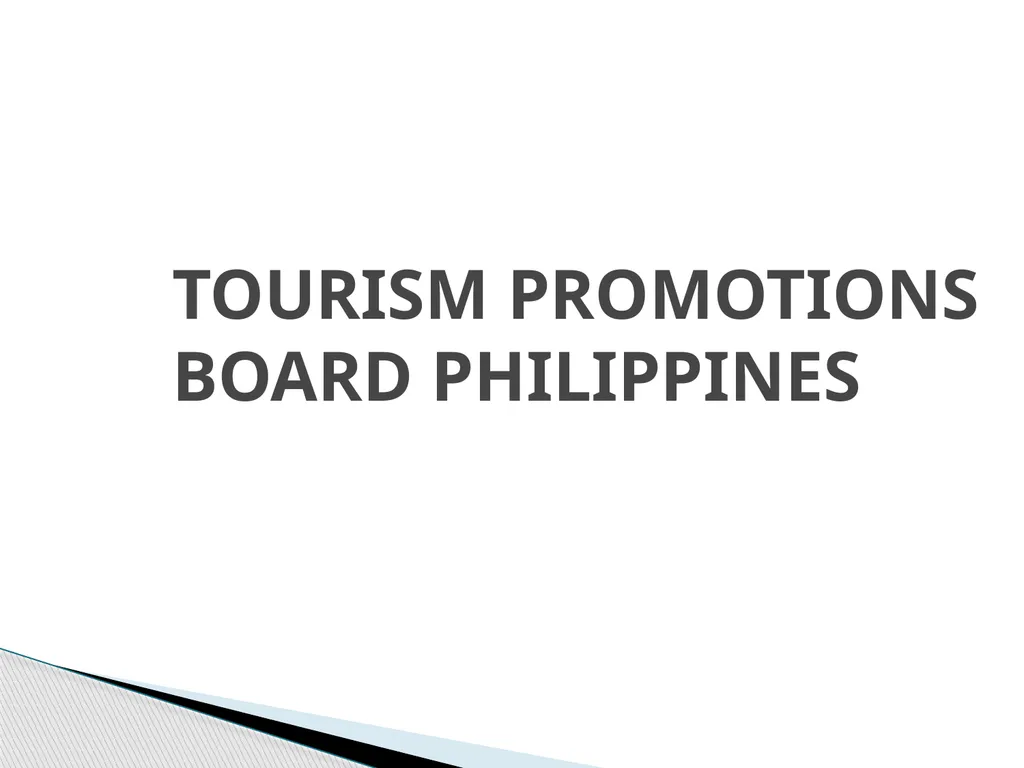 TOURISM PROMOTIONS BOARD PHILIPPINES TPB History: - slide 1 of 71