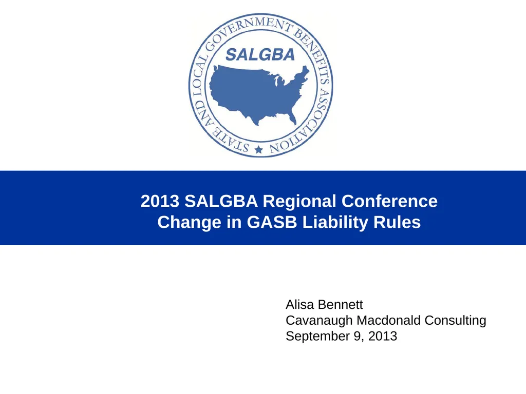 2013 SALGBA Regional Conference Change in GASB - slide 1 of 45